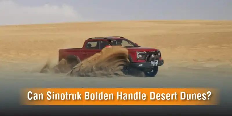 Can Sinotruk Bolden Handle Desert Dunes